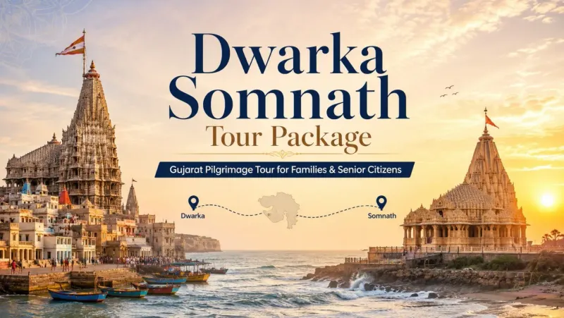 Dwarka Somnath Tour Package | Itinerary, Cost, Places & Travel Guide