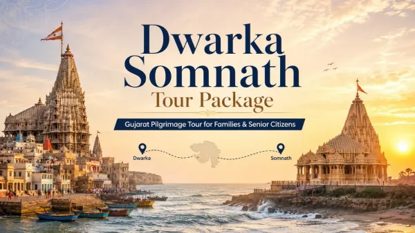 Dwarka Somnath Tour Package | Itinerary, Cost, Places & Travel Guide